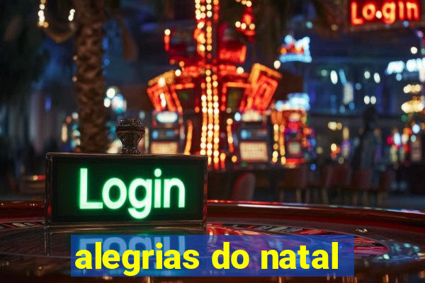 alegrias do natal